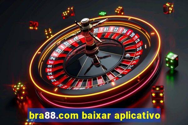 bra88.com baixar aplicativo